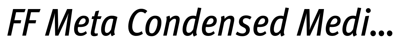FF Meta Condensed Medium Italic